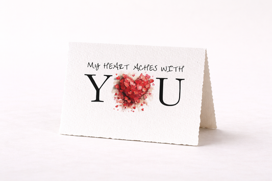 My Heart Aches With You/ Grief Supporting Greeting Card